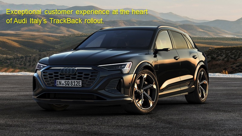Exceptional customer experience at the heart of Audi Italy’s TrackBack rollout.